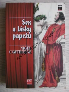 SEX A LÁSKY PAPEŽŮ, NIGEL CAWTHORNE, **an
