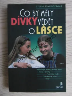 CO BY MĚLY DÍVKY VĚDĚT O LÁSCE, SYLVIA SCHNEIDEROVÁ, **an