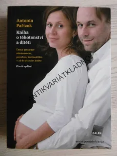 KNIHA O TĚHOTENSTVÍ A DÍTĚTI, ANTONÍN PAŘÍZEK, **an