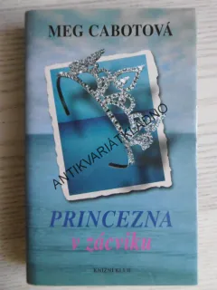 PRINCEZNA V ZÁCVIKU, MEG CABOTOVÁ, **an