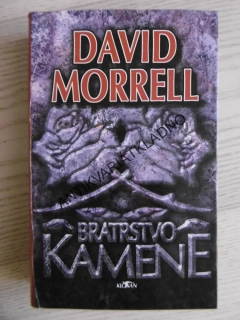 BRATRSTVO KAMENE, DAVID MORRELL, **an