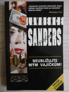 NEUBLIŽUJTE MÝM VAJÍČKŮM!, LAWRENCE SANDERS, **an