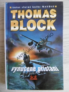 VYNUCENÉ PŘISTÁNÍ, THOMAS BLOCK, **an