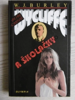 VRCHNÍ KOMISAŘ WYCLIFFE A ŠKOLAČKY, W. J. BURLEY, **an