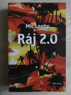 RÁJ 2.0, MIC LOOBY, **an