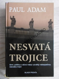 NESVATÁ TROJICE, PAUL ADAM, **an
