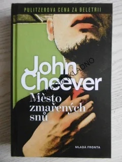 MĚSTO ZMAŘENÝCH SNŮ, JOHN CHEEVER, **an