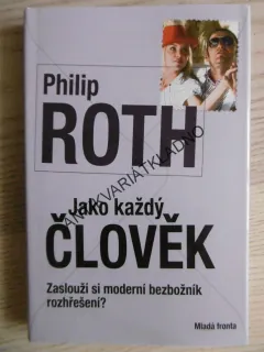 JAKO KAŽDÝ ČLOVĚK, PHILIP ROTH, **an