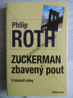 ZUCKERMAN ZBAVENÝ POUT, PHILIP ROTH, **an