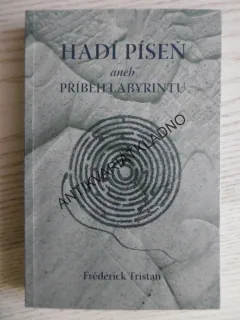 HADÍ PÍSEŇ ANEB PŘÍBĚH LABYRINTU, FRÉDERICK TRISTAN, **an