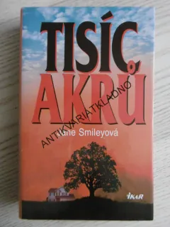 TISÍC AKRŮ, JANE SMILEYOVÁ, **an