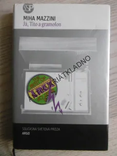 JÁ, TITO A GRAMOFON, MIHA MAZZINI, **an