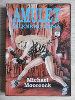 AMULET ŠÍLENÉHO BOHA, MICHAEL MOORCOCK, **an