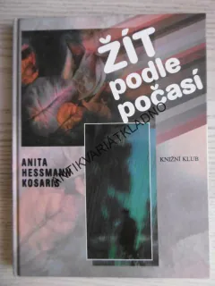 ŽÍT PODLE POČASÍ, ANITA HESSMANN KOSARIS, **an