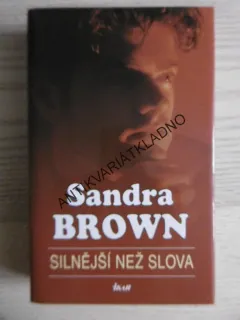 SILNĚJŠÍ NEŽ SLOVA, SANDRA BROWN, **an