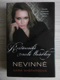 ROZTOMILÉ MALÉ LHÁŘKY, NEVINNÉ, SARA SHEPARDOVÁ, **an