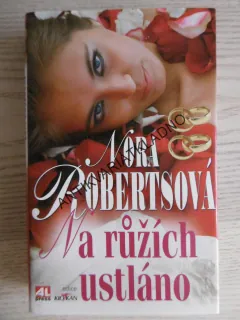 NA RŮŽÍCH USTLÁNO, NORA ROBERTSOVÁ, **an