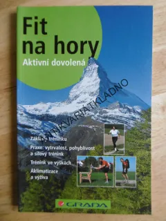 FIT NA HORY, AKTIVNÍ DOVOLENÁ, TRÉNINK, PRAXE, AKLIMATIZACE, **an