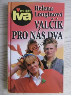 VALČÍK PRO NÁS DVA, HELENA LONGINOVÁ, **an