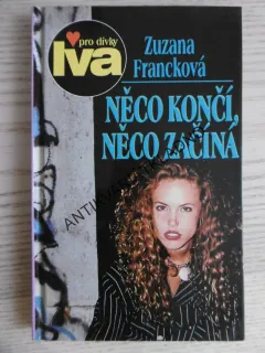 NĚCO KONČÍ, NĚCO ZAČÍNÁ, ZUZANA FRANCKOVÁ, **an