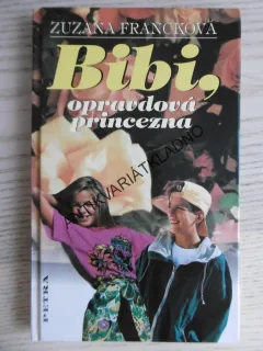 BIBI, OPRAVDOVÁ PRINCEZNA, ZUZANA FRANCKOVÁ, **an