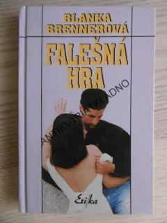 FALEŠNÁ HRA, BLANKA BRENNEROVÁ, **an