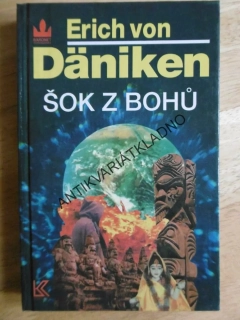 ŠOK Z BOHŮ, ERICH VON DÄNIKEN, **an