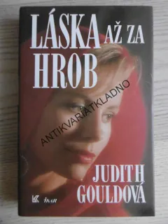 LÁSKA AŽ ZA HROB, JUDITH GOULDOVÁ, **an