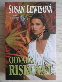 ODVAHA RISKOVAT, SUSAN LEWIS, **an