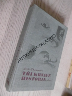 TŘI KRVAVÉ HISTORIE, DASHIELL HAMMETT, **an