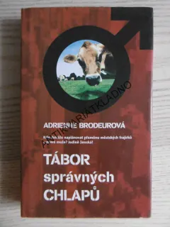 TÁBOR SPRÁVNÝCH CHLAPŮ, ADRIENNE BRODEUROVÁ, **an