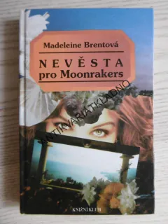 NEVĚSTA PRO MOONRAKERS, MADELAINE BRENTOVÁ, **an
