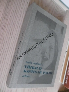 3X KOMISAŘ PALMU, MIKA WALTARI, **an