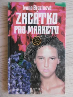 ZRCÁTKO PRO MARKÉTU, IVONA BŘEZINOVÁ, **an
