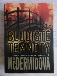BLUDIŠTĚ TEMNOTY, VAL MCDERMIDOVÁ, **an