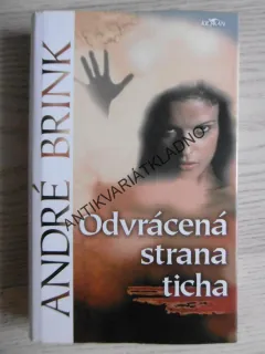 ODVRÁCENÁ STRANA TICHA, ANDRÉ BRINK, **an