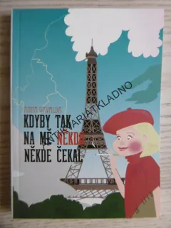 KDYBY TAK NA MĚ NĚKDO NĚKDE ČEKAL, ANNA GAVALDA, **an