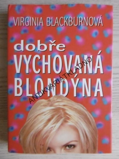 DOBŘE VYCHOVANÁ BLONDÝNKA, VIRGINIA BLACKBURNOVÁ, **an