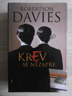 KREV SE NEZAPŘE, ROBERTSON DAVIES, **an