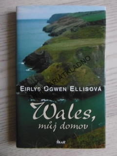 WALES, MŮJ DOMOV, EIRLYS OGWEN ELLISOVÁ, **an