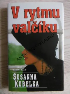 V RYTMU VALČÍKU, SUSANNA KUBELKA, **an