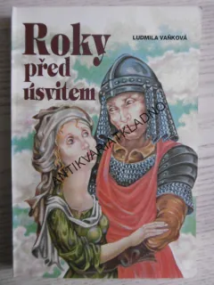 ROKY PŘED ÚSVITEM, LUDMILA VAŇKOVÁ, **an