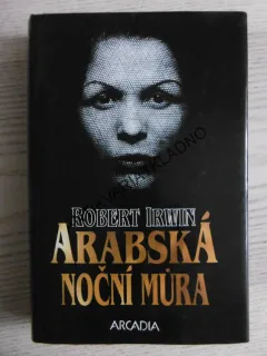ARABSKÁ NOČNÍ MŮRA, ROBERT IRWIN, **an