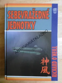 SEBEVRAŽEDNÉ JEDNOTKY, RICHARD O´NEILL, ARMÁDA, VÁLKA, JAPONSKO, **an