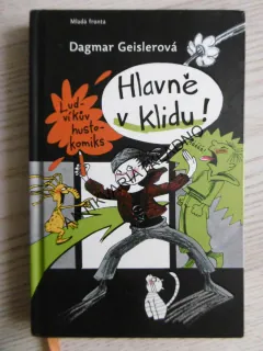 HLAVNĚ V KLIDU!, DAGMAR GEISLEROVÁ, **an