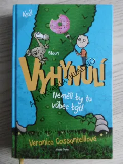 VYHYNULÍ, NEMĚLI BY TU VŮBEC BÝT!, VERONICA COSSANTELLIOVÁ, **an