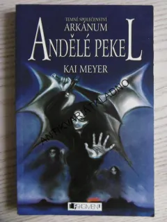 ANDĚLÉ PEKEL, KAI MEYER, **an