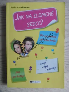 JAK NA ZLOMENÉ SRDCE?, SYLVIA SCHNEIDEROVÁ, **an