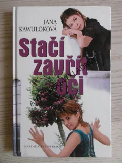 STAČÍ ZAVŘÍT OČI, JANA KAWULOKOVÁ, **an