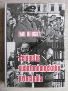 PERIPETIE SUDETONĚMECKÉHO PRINCIPÁLA, EMIL HRUŠKA, **an